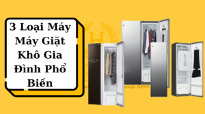 Top 3 Loại Máy Giặt Khô Gia Đình Phổ Biến Nhất Hiện Nay